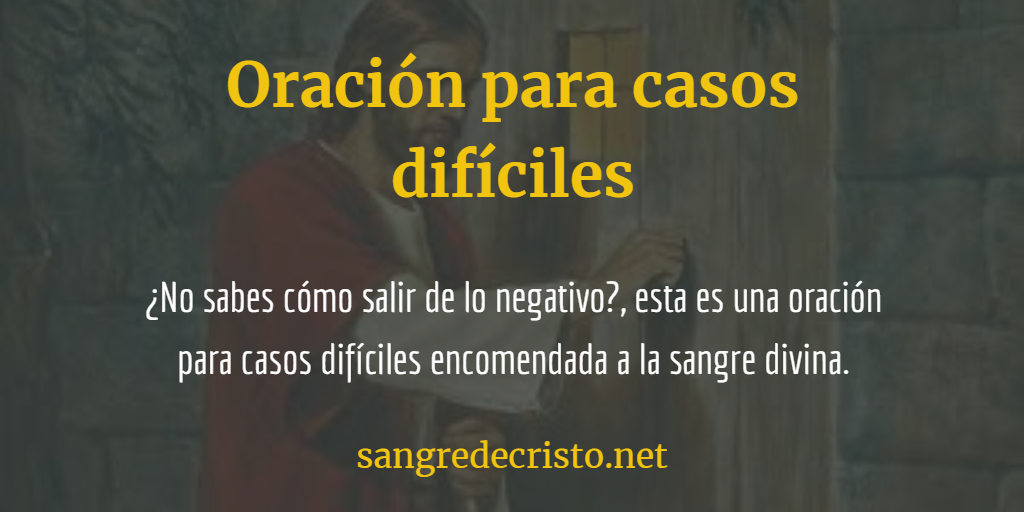 Oración para casos Difíciles a la Sangre de Cristo | ¡Poderosa!