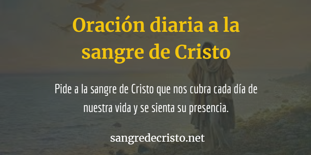 Oración Diaria a la Sangre de Cristo | Para todos los Días